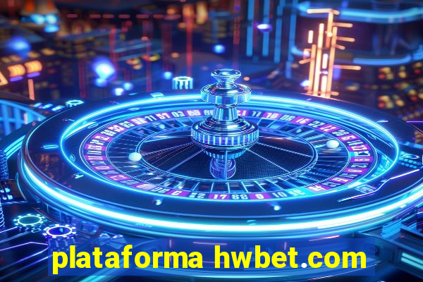 plataforma hwbet.com